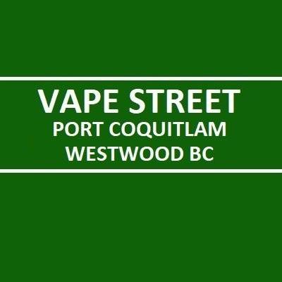 Vape Street Port  Coquitlam Westwood BC