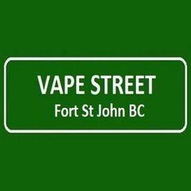 Vape Street Fort St  John BC