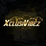  XclusiVibez