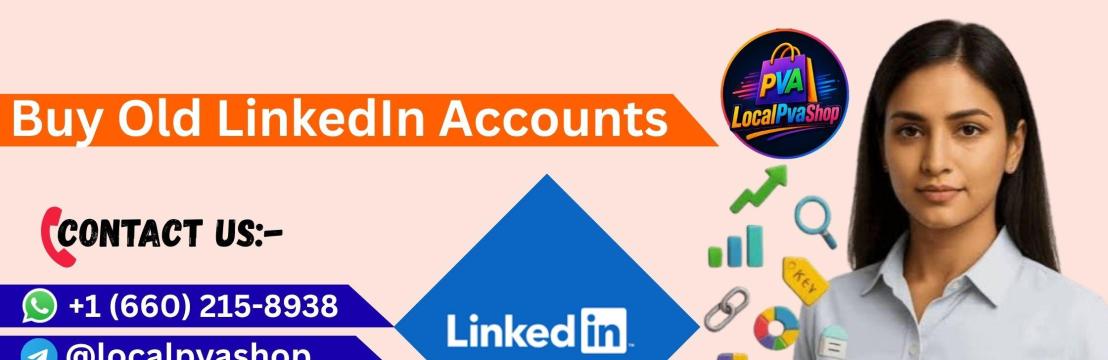 Buy Old LinkedIn Accounts