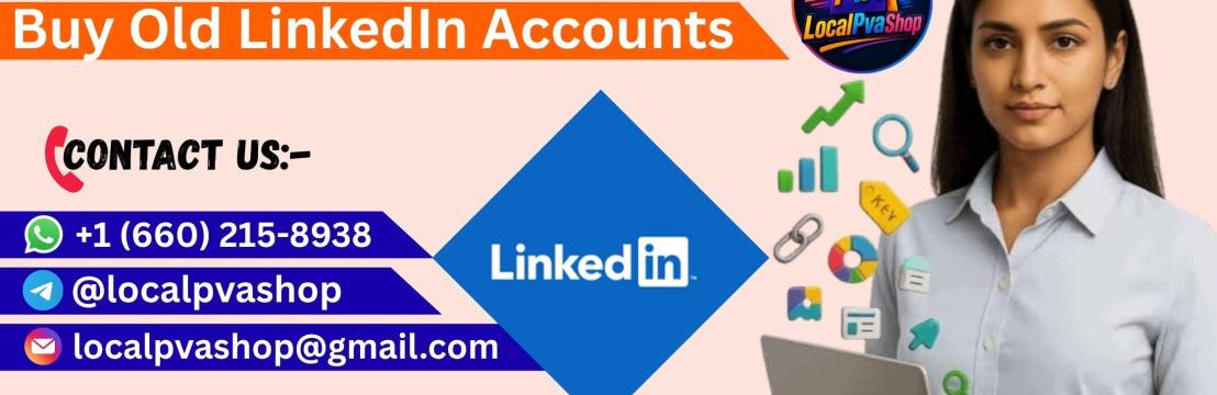 Buy Old LinkedIn Accounts